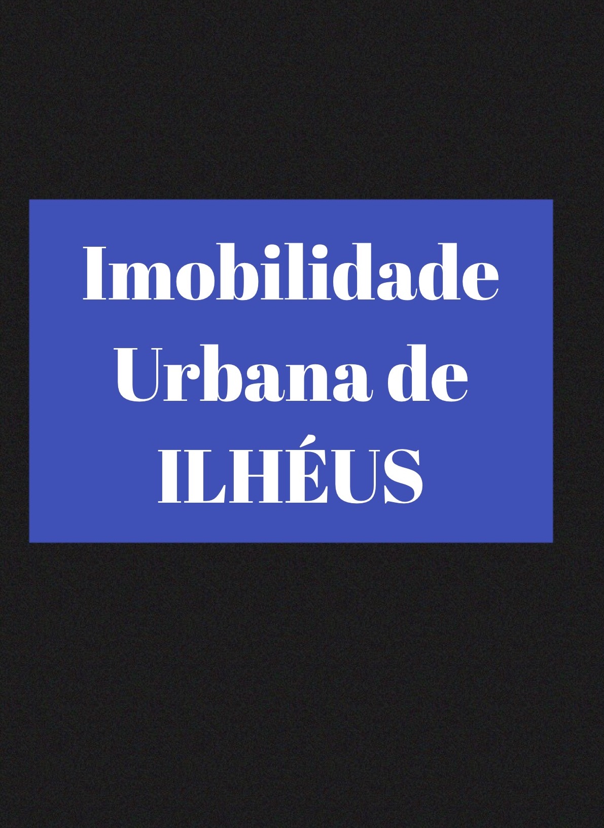 A Imobilidade Urbana de Ilhéus